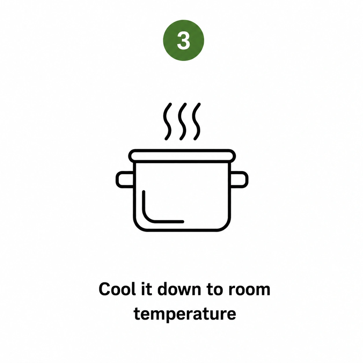 Cook it down to room temperature